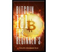 Philips Coleman Bitcoin 101 for Beginner's (Tascabile)