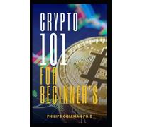 Philips Coleman Ph D Crypto 101 for Beginner's (Tascabile)