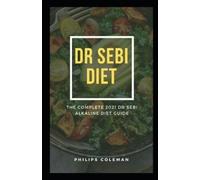 Philips Coleman Ph D Dr Sebi Diet (Tascabile)