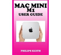 Philips Keith Mac Mini M1 User Guide (Tascabile)
