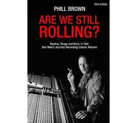Phill Brown Are We Still Rolling? Studios, Drugs and Rock 'n' Roll - (Tascabile)