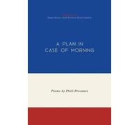 Phill Provance A Plan in Case of Morning (Tascabile)