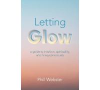 Phill Webster Letting Glow (Tascabile)