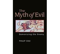 Phillip A. Cole The Myth of Evil (Copertina rigida)