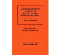 Phillip A. Grif Entire Holomorphic Mappings in One and Several Compl (Tascabile)