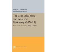 Phillip A. Griffiths John Fr Topics in Algebraic and Analytic (Copertina rigida)