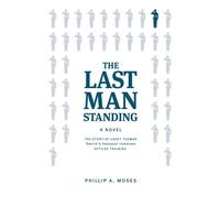 Phillip A Moses The Last Man Standing (Tascabile)