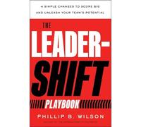 Phillip B Wilson Wilson Phillip B The Leader-Shift Playbook (Copertina rigida)