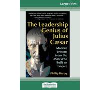 Phillip Barlag The Leadership Genius of Julius Caesar (Tascabile)