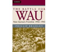 Phillip Bradley The Battle for Wau (Copertina rigida)