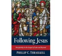 Phillip C Thrailkill Following Jesus (Tascabile)