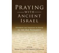 Phillip Camp Tremper Longman Praying with Ancient Israel (Tascabile)