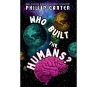 Phillip Carter Who Built The Humans? (Tascabile) Who Built the Humans?