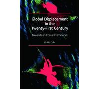 Phillip Cole Global Displacement in the Twenty-first Century (Copertina rigida)