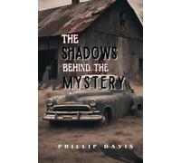 Phillip Davis The Shadow Behind the Mystery (Tascabile)