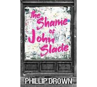 Phillip Drown The Shame of John Slade (Tascabile)