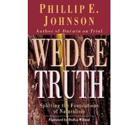 Phillip E. Johnson The Wedge of Truth (Tascabile)