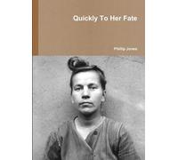 Phillip E. Jones Quickly to Her Fate (Tascabile)