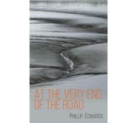 Phillip Edwards At the Very End of the Road (Tascabile)