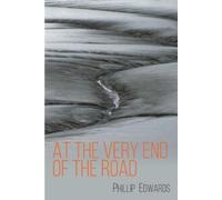Phillip Edwards At the Very End of the Road (Tascabile)