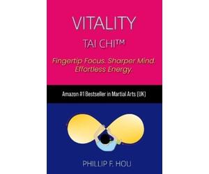 Phillip F Hou Vitality Tai Chi(TM) (Tascabile)