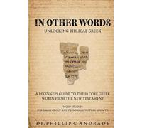 Phillip G Andrade IN OTHER WORDS - Unlocking Biblical Greek. (Tascabile)