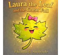 Phillip G Andrade Laura the Leaf and the Great Fall (Tascabile)