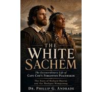 Phillip G Andrade The White Sachem (Tascabile)