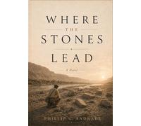 Phillip G Andrade Where the Stones Lead (Tascabile)