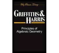 Principles of Algebraic Geometry – Wiley‑VCH