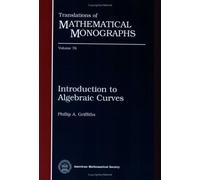 Phillip Griffiths Kuniko Weltin Introduction to Algebraic Curves (Tascabile)