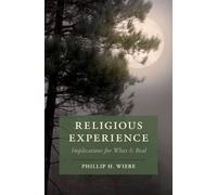 Phillip H. Wiebe – Religious Experience: Implications for What Is Real – Tascabile
