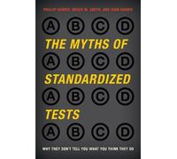Phillip Harris Joan Harris Bruce M. Sm The Myths of Standardized Te (Tascabile)
