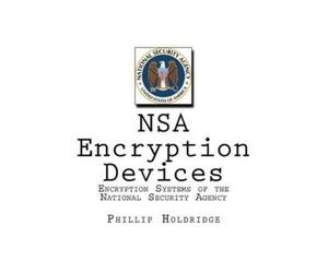 Phillip Holdridge NSA Encryption Devices (Tascabile)