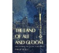 Phillip Hurst The Land of Ale and Gloom (Tascabile)