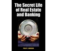 Phillip J. Anderso The Secret Life of Real Estate and Bankin (Copertina rigida)