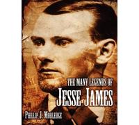 Phillip J. Morledge The Many Legends of Jesse James (Tascabile)