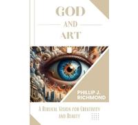 Phillip J Richmond God and Art (Tascabile) God and Everything
