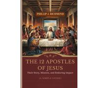 Phillip J Richmond The 12 Apostles of Jesus (Tascabile)
