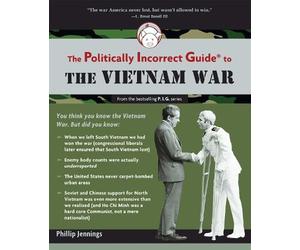 Phillip Jennings The Politically Incorrect Guide to the Vietnam War (Tascabile)