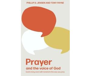 Phillip Jensen Prayer and the Voice of God (Tascabile)