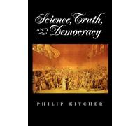 Phillip Kitcher Science, Truth, and Democracy (Tascabile)