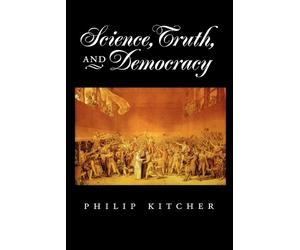 Phillip Kitcher Science, Truth, and Democracy (Tascabile)