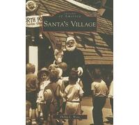 Phillip L. Wenz Santa's Village (Tascabile) Then & Now