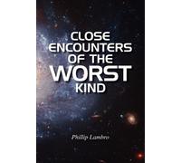 Phillip, Lambro Close Encounters Of The Worst Kind (Tascabile)