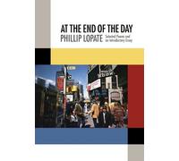 Phillip Lopate At the End of the Day (Tascabile)