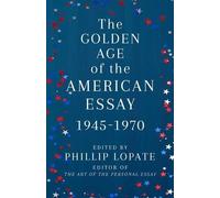 Phillip Lopate The Golden Age of the American Essay (Tascabile)