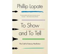 Phillip Lopate To Show and to Tell (Tascabile) Essential Guide for Writers