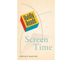 Phillip Maciak Maciak, Phillip Avidly Reads Screen Time (Copertina rigida)