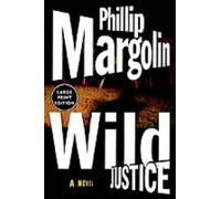 Phillip Margolin Wild Justice (Tascabile)